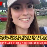 Ana Carolina tenía 22 años y era estudiante; la encontraron sin vida en un cerro