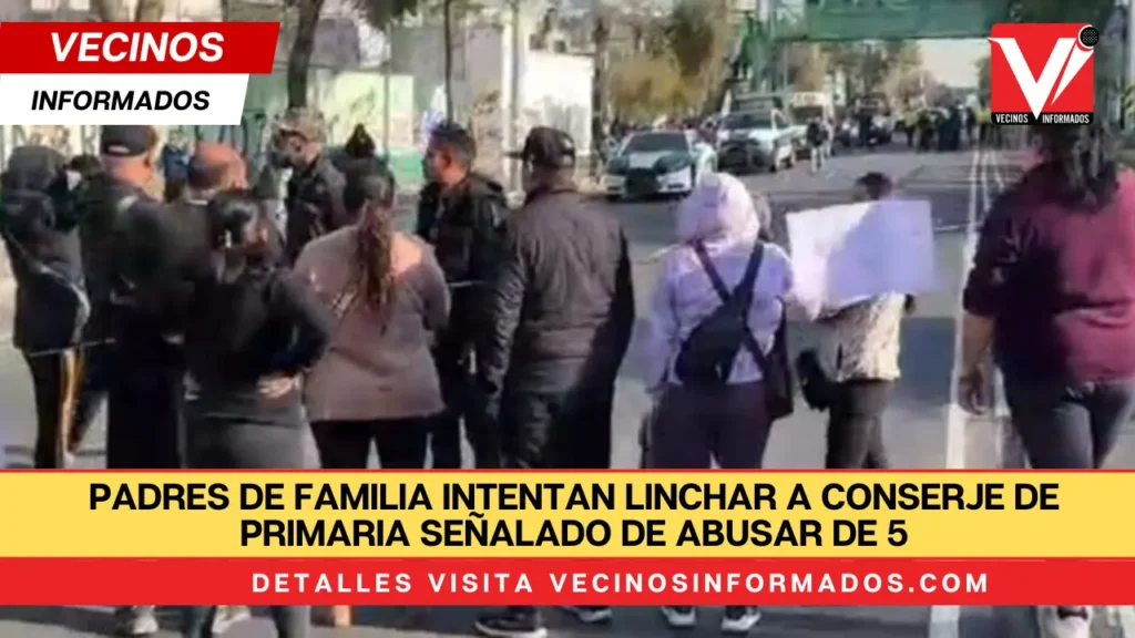 Padres de Familia Intentan linchar a conserje de primaria señalado de abusar de 5 alumnos en la Gustavo A. Madero