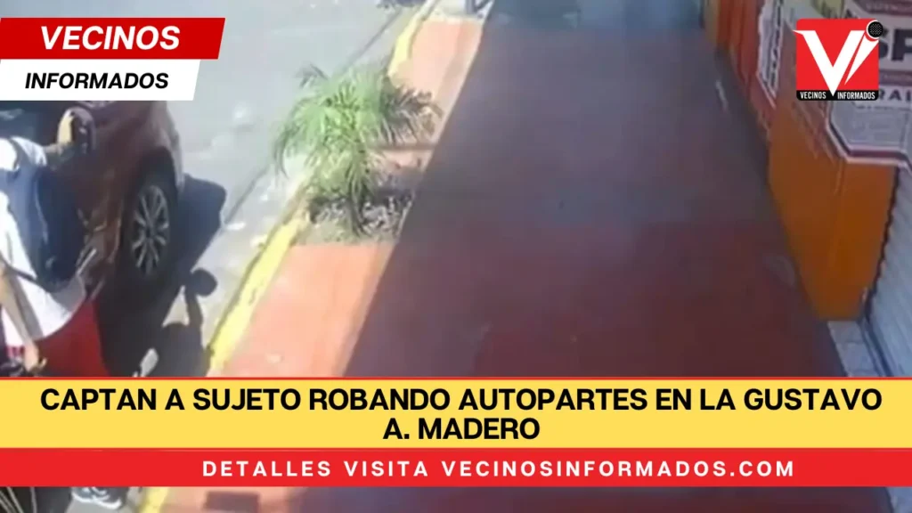 Captan a sujeto robando autopartes en la Gustavo A. Madero