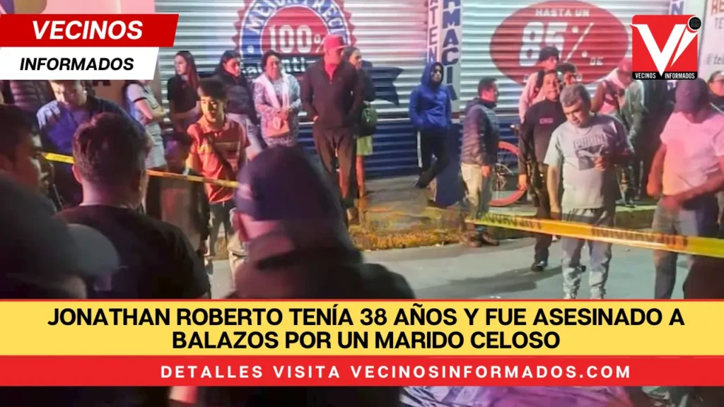 Jonathan Roberto tenía 38 años y fue asesinado a balazos por un marido celoso