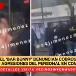 Una vez más! Clientes del 'Bar Bunny' DENUNCIAN cobros excesivos y agresiones del personal en CdMx