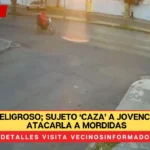 VIDEO: Peligroso; sujeto ‘caza’ a jovencita para atacarla a mordidas