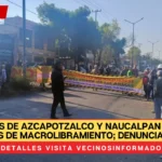 Habitantes de Azcapotzalco y Naucalpan protestan por obras de macrolibramiento; denuncian ecocidio