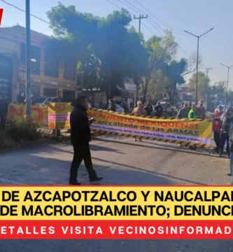 Habitantes de Azcapotzalco y Naucalpan protestan por obras de macrolibramiento; denuncian ecocidio