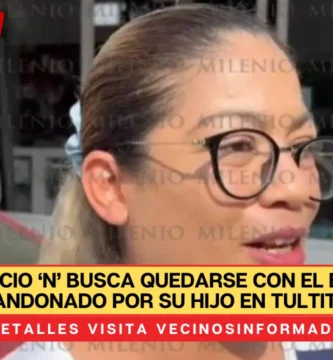 Mamá de Lucio ‘N’ busca quedarse con el bebé que fue abandonado por su hijo en Tultitlán