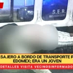 Muere pasajero a bordo de transporte público en Edomex; era un joven