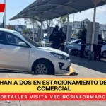 Despachan a dos en estacionamiento de centro comercial