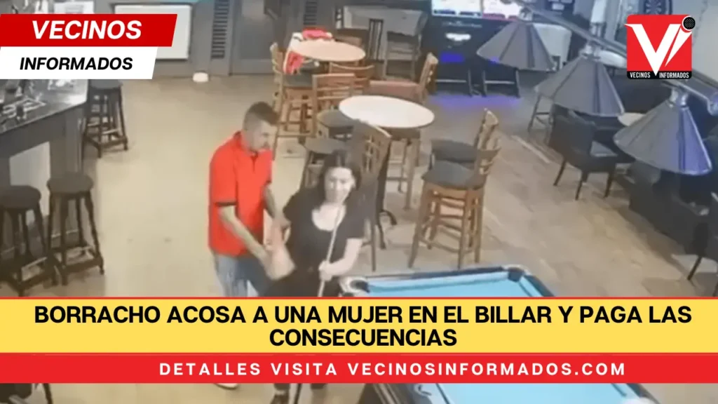 Borracho acosa a una mujer en el billar y paga las consecuencias