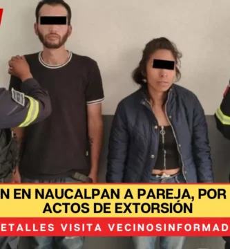Detuvieron en Naucalpan a pareja, por supuestos actos de extorsión