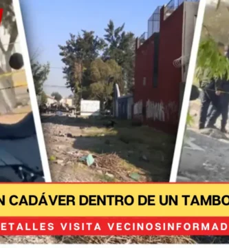 Encuentran cadáver dentro de un tambo en Nezahualcóyotl, Edomex