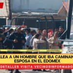 Sujeto balea a un hombre que iba caminando con su esposa en el Edomex