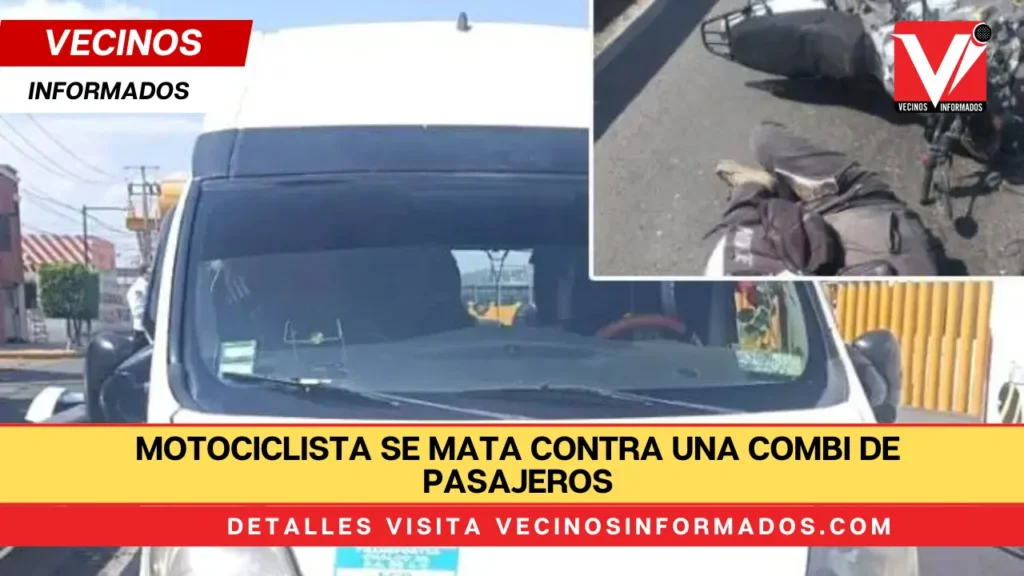 Motociclista se mata contra una combi de pasajeros