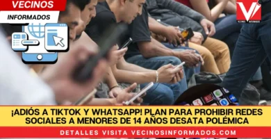 ¡Adiós a TikTok y WhatsApp! Plan para prohibir redes sociales a menores de 14 años desata polémica