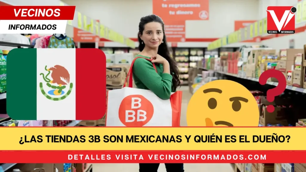 ¿Las Tiendas 3B son mexicanas y quién es el dueño?