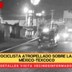 Muere motociclista atropellado sobre la carretera México-Texcoco