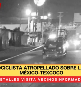 Muere motociclista atropellado sobre la carretera México-Texcoco