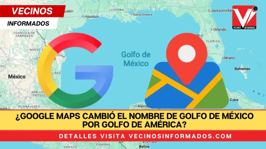 ¿Google Maps cambió el nombre de Golfo de México por Golfo de América?