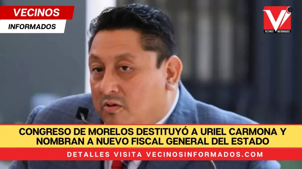 Congreso de Morelos destituyó a Uriel Carmona y nombran a nuevo fiscal General del Estado