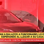 Asesinan a balazos a funcionario; lo estaban esperando al llegar a su casa