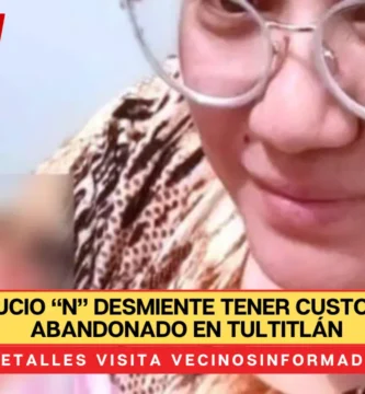 Mamá de Lucio “N” desmiente tener custodia de bebé abandonado en Tultitlán
