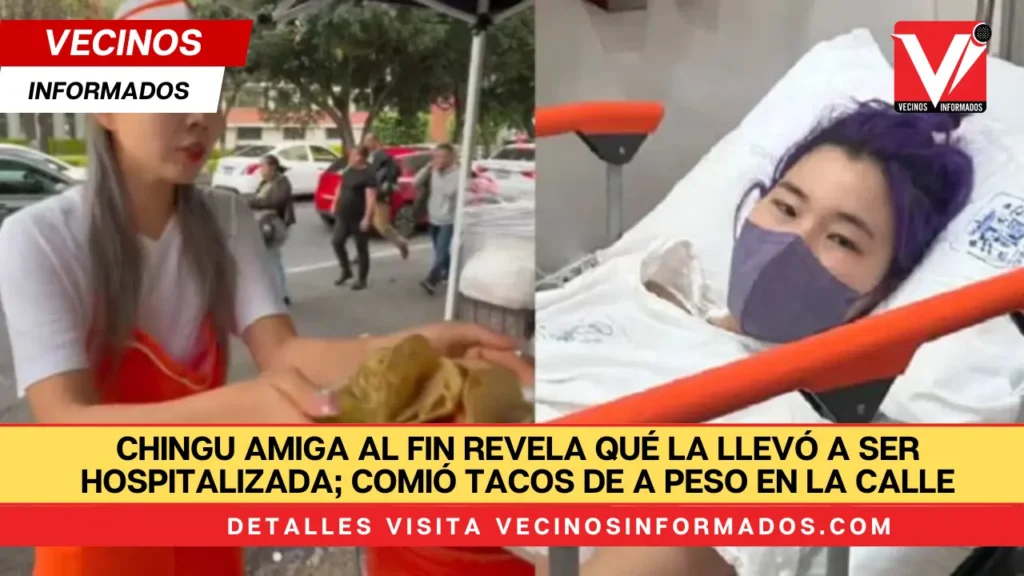 Chingu Amiga al fin revela qué la llevó a ser hospitalizada; comió tacos de a peso en la calle