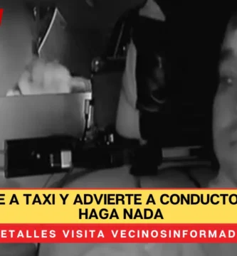 Mujer sube a taxi y advierte a conductor que no le haga nada