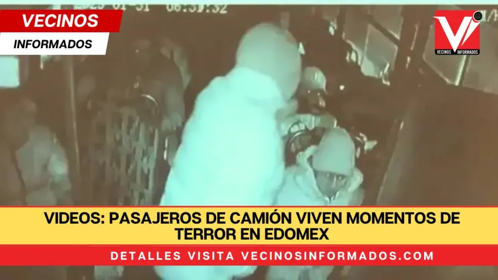 VIDEOS: Pasajeros de camión viven momentos de terror en Edomex