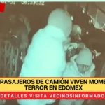 VIDEOS: Pasajeros de camión viven momentos de terror en Edomex