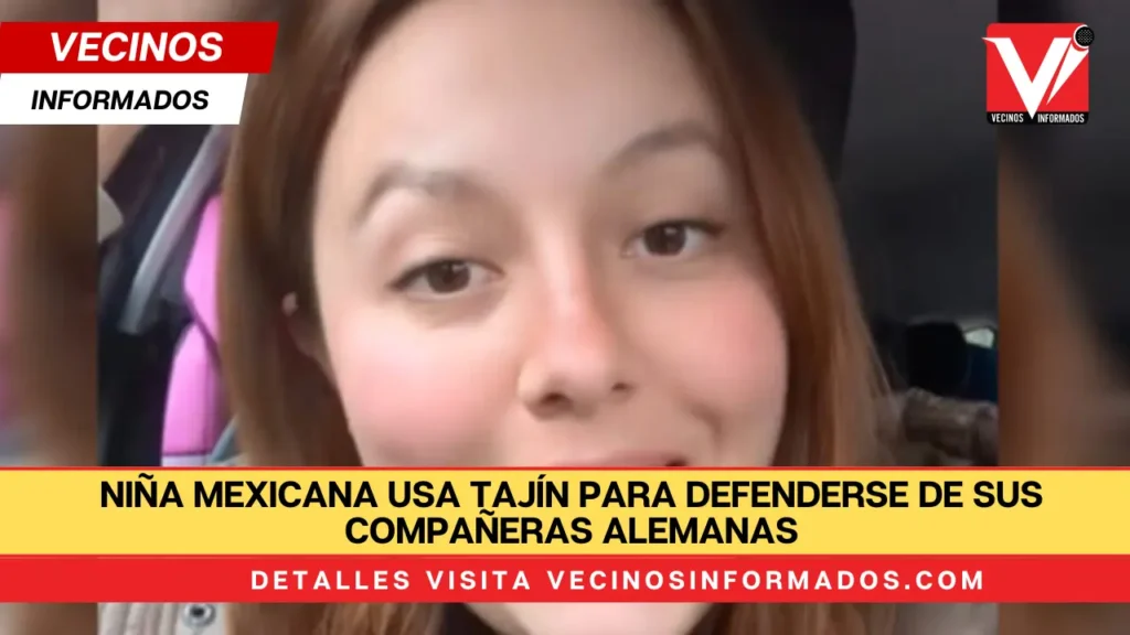 Niña mexicana usa Tajín para defenderse de sus compañeras alemanas