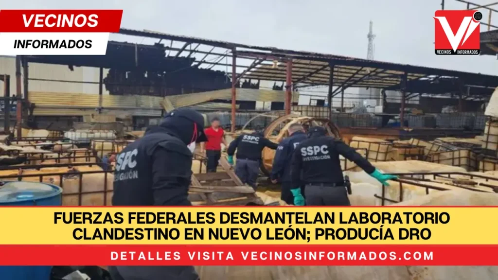 Fuerzas Federales Desmantelan Laboratorio Clandestino en Nuevo León; Producía Drogas Sintéticas