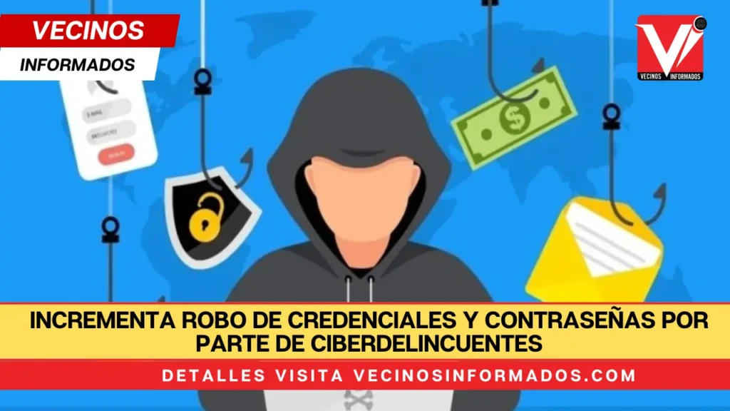 Incrementa robo de credenciales y contraseñas por parte de ciberdelincuentes