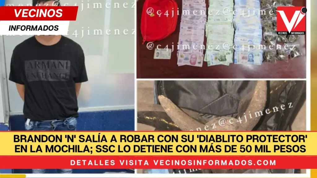 Brandon 'N' salía a robar con su 'diablito protector' en la mochila; SSC lo detiene con más de 50 mil pesos