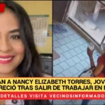 Buscan a Nancy Elizabeth Torres, joven que desapareció tras salir de trabajar