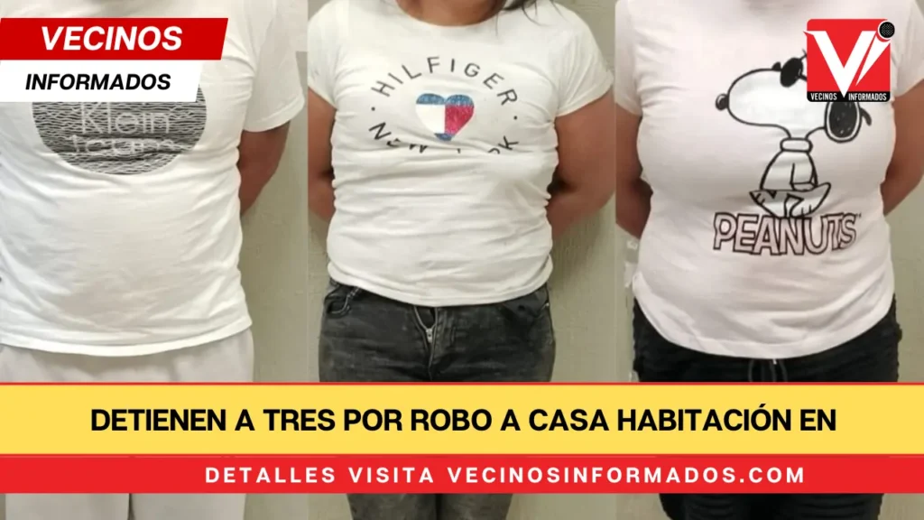 Detienen a tres por robo a casa habitación en Texcoco
