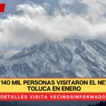 Más de 140 mil personas visitaron el Nevado de Toluca en enero; recomiendan extremar precauciones