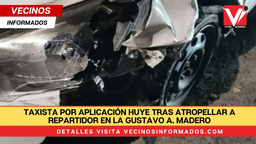 Taxista por aplicación huye tras atropellar a repartidor en la Gustavo A. Madero