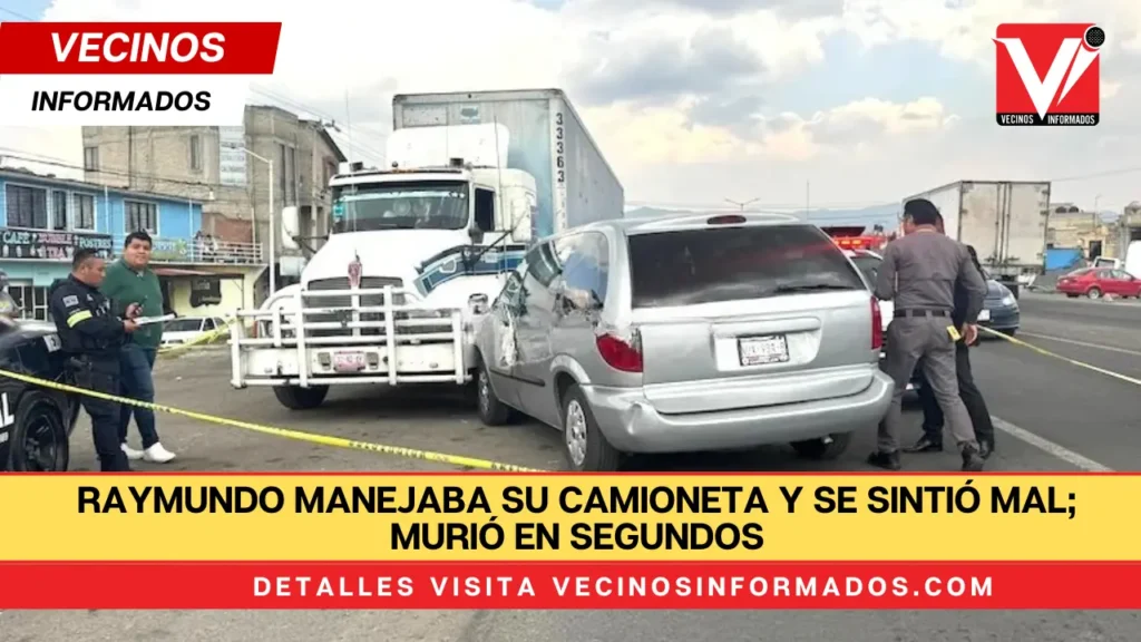 Raymundo manejaba su camioneta y se sintió mal; murió en segundos