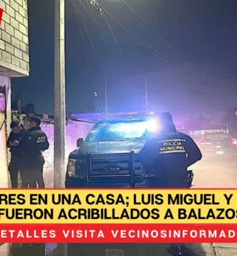 Matan a tres en una casa; Luis Miguel y sus amigos fueron acribillados a balazos