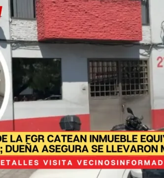 Agentes de la FGR catean inmueble equivocado en Naucalpan; dueña asegura se llevaron más de 1 mdp