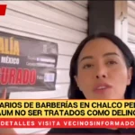 Locatarios de barberías en Chalco pedirán a Sheinbaum no ser tratados como delincuentes