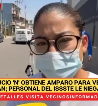 Madre de Lucio 'N' obtiene amparo para ver a su nieto en Tultitlán; personal del ISSSTE le niega el acceso