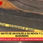 Enrique mató de un golpe a su novia y la tiró el basurero