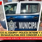 "Pertenezco al equipo": policía detiene y amenaza a jóvenes en Naucalpan; dice conocer a C4 Jiménez