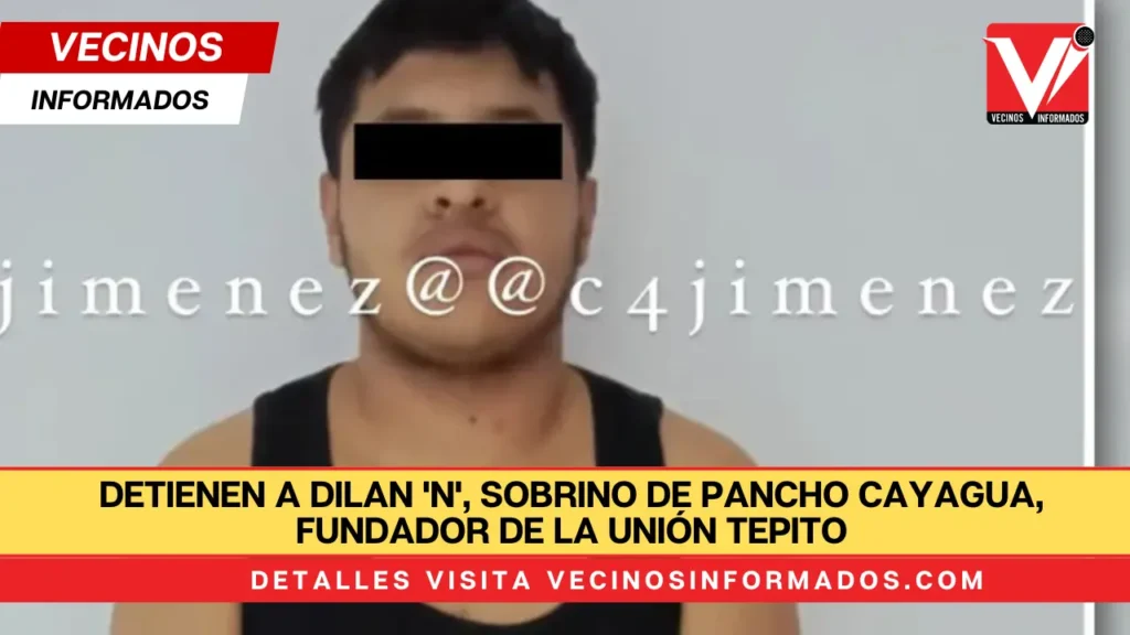 Detienen a Dilan 'N', sobrino de Pancho Cayagua, fundador de La Unión Tepito