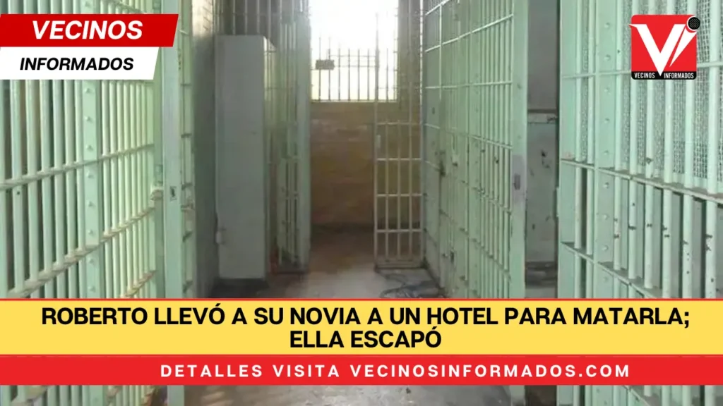 Roberto llevó a su novia a un hotel para matarla; ella escapó