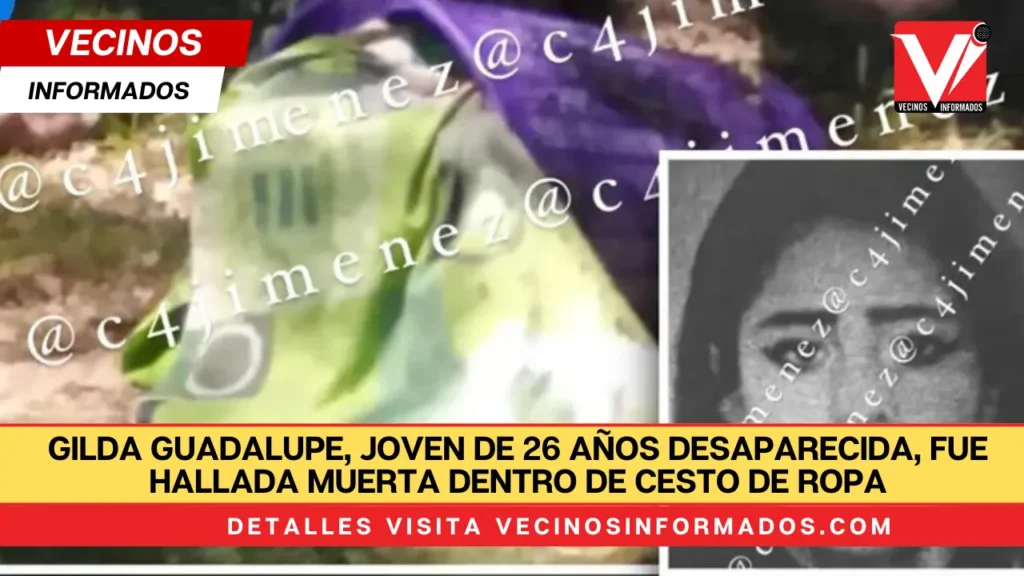 Gilda Guadalupe, joven de 26 años desaparecida, fue hallada muerta dentro de cesto de ropa en Tlatelolco