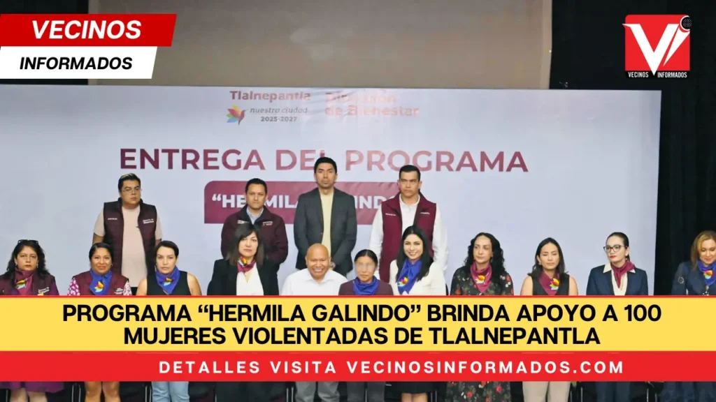 Programa “Hermila Galindo” brinda apoyo a 100 mujeres violentadas de Tlalnepantla