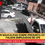 Alertan en Naucalpan sobre presunta extorsión de falsos empleados de CFE