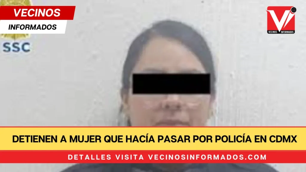 Detienen a mujer que hacía pasar por policía en CDMX