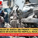 Video: Tráiler se queda sin frenos y choca contra viviendas en San Mateo Nopala, Naucalpan